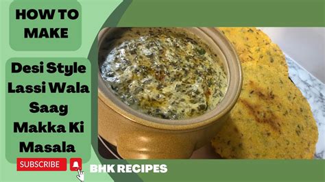 Desi Style Lassi Wala Saag Recipe Makki Ki Masala Roti Recipe Delicious Desi Dinner Youtube