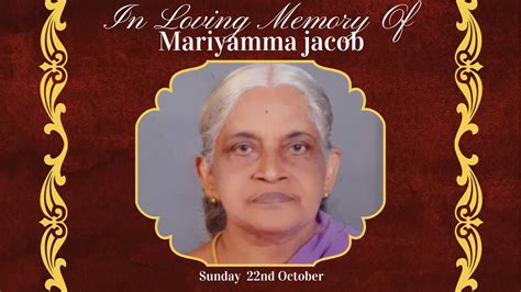 Mariyamma Jacob Funeral Service Live Streaming Youtube