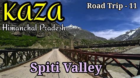 Kaza Spiti Valley Road Trip 11l Manali To Kaza L Lahaul And Spiti L