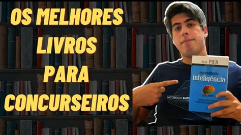 Os Melhores Livros Para Concurseiros Iniciantes Ou Intermedi Rios