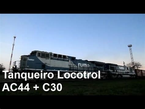 Trem Rumo Locotrol Tanqueiro AC44 E C30 YouTube