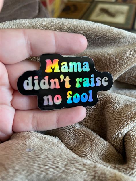 Mama Didnt Raise No Fool Holographic Black Sticker Funny Etsy