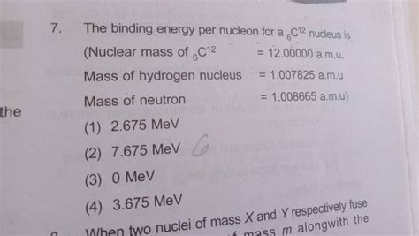 The Binding Energy Per Nucleon For A6 C12 Nucleus Is Nuclear Mass Of 6 C