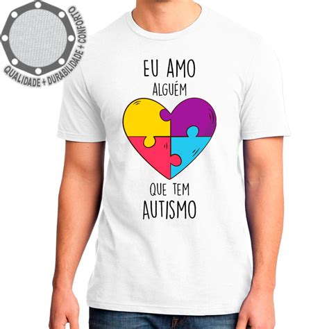 Camiseta Amo Algu M Autista Autismo Camisa Ah Elo