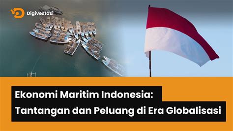 Ekonomi Maritim Indonesia Tantangan Dan Peluang Di Era Globalisasi