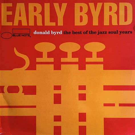 Donald Byrd – Early Byrd - The Best Of The Jazz Soul Years | Releases ...