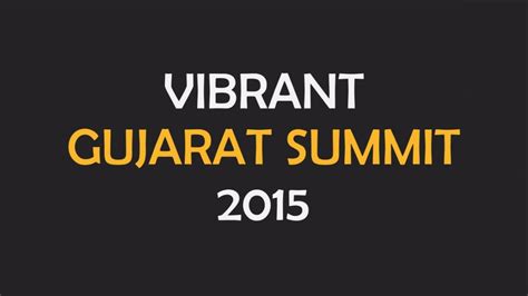 Vibrant Gujarat Summit 2015 Promises And Apprehensions Youtube