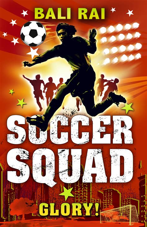 Soccer Squad: Glory! by Bali Rai - Penguin Books Australia