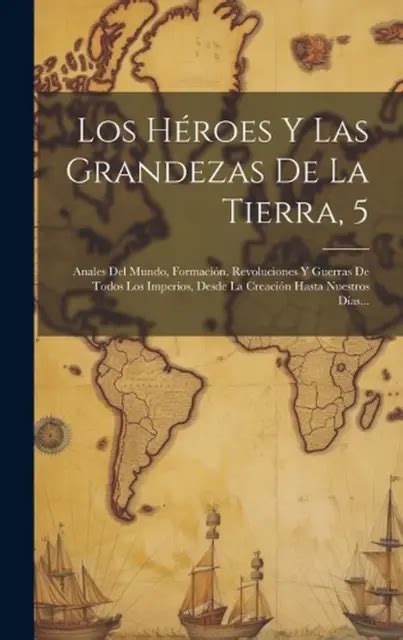 LOS HROES Y Las Grandezas De La Tierra 5 Anales Del Mundo Formaci N