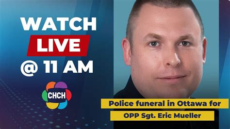 Police Funeral For Opp Sgt Eric Mueller Happening At 11 Am In Ottawa Youtube