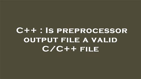 C Is Preprocessor Output File A Valid C C File YouTube