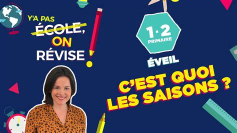 Pourquoi il y a des saisons différentes Y a pas école on révise