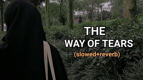 The Way Of Tears The Most Relaxing Nasheed Slowed Reverb Youtube