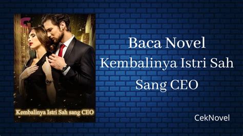 Baca Novel Kembalinya Istri Sah Sang Ceo Full Bab Ceknovel