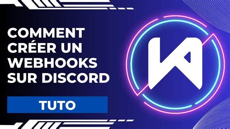 TUTO Comment créer un webhooks sur Discord YouTube