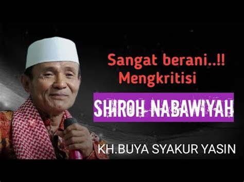 Sejarah Penulisan Shiroh Nabawiyah Ternyata Begini KH BUYA SYAKUR YASIN