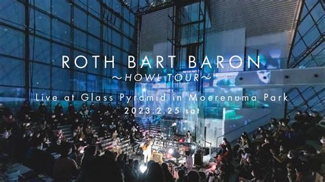 Roth Bart Baron Howl Tour Live At Glass Pyramid In