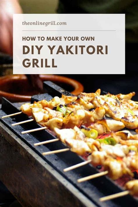 How To Make Your Own Diy Yakitori Grill Full Walkthrough Guide