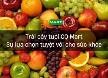 CQ Mart Food Wine Trái cây tươi CQ Mart Sự lựa chọn tuyệt vời cho