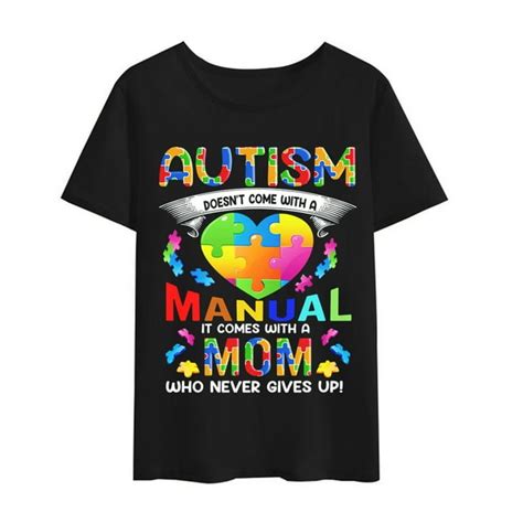 Autism Awareness Women Shirts Autism Mom T Shirt Graphics Casual Shirt