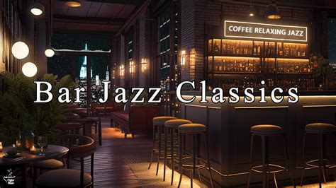 New York Jazz Lounge Relaxing Jazz Bar Classics For Working Relaxing