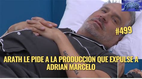 ARATH LE PIDE A LA PRODUCCION QUE EXPULSE A ADRIAN MARCELO EN LA CASA