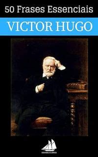 50 Frases Essenciais De Victor Hugo Editora Clipper Brasil