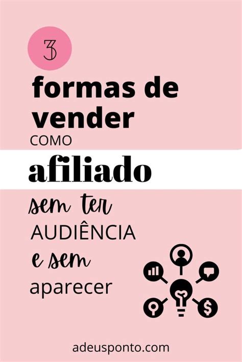 Como Fazer Vendas Como Afiliado Sem Ter Audiência E Sem Aparecer