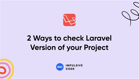 Ways To Check Laravel Version Of Your Project Impulsivecode