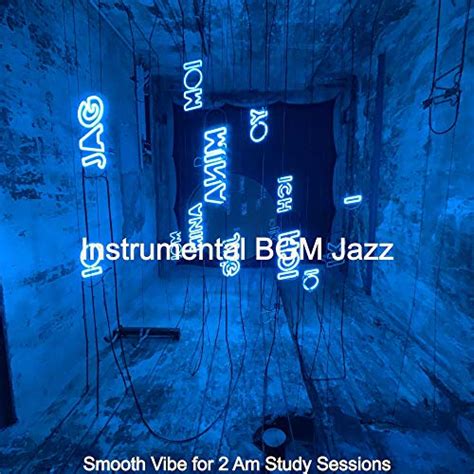 Amazon MusicでInstrumental BGM JazzのSmooth Vibe for 2 Am Study Sessionsを再生する