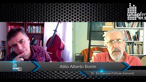 Entrevista Atilio Borón orden económico renovado y un creciente rol