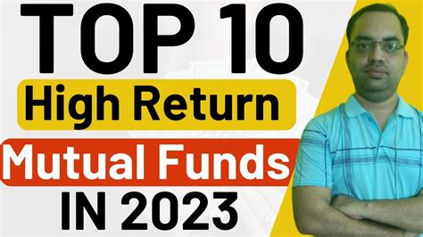 Top 10 High Return Mutual Fund In 2023 2023 में सबसे ज्यादा रिटर्न देने वाले म्यूच्यूअल फण्ड