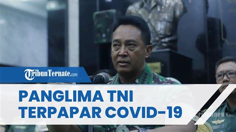 Jokowi Konfirmasi Panglima Tni Jenderal Andika Perkasa Positif Covid