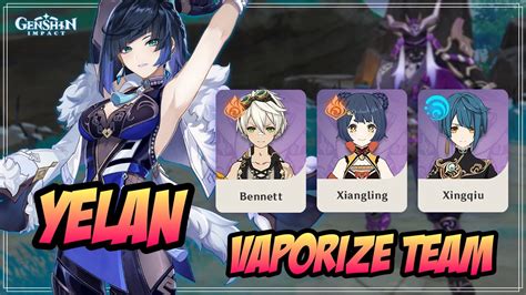 Yelan Vaporize Team Comp Bennett Xiangling And Xingqiu Youtube