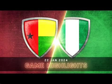 Guinea Bissau V Nigeria Match In 3 Afcon 2023 Highlights Supersport