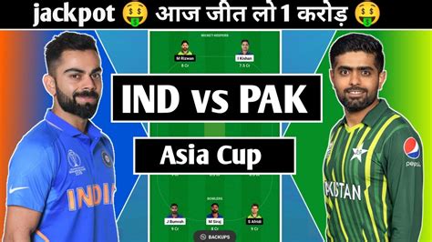 India Vs Pakistan Dream11 Prediction Ind Vs Pak Dream11 Prediction Ind Vs Pak Asia Cup Youtube