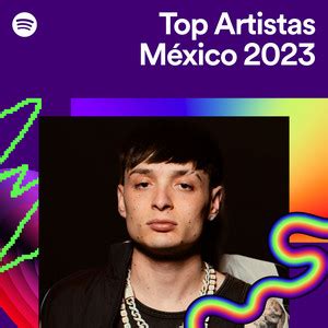 Top Artistas México 2023 playlist by Spotify Spotify