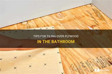 Tips For Tiling Over Plywood In The Bathroom Shunshelter