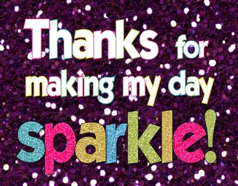 Thanks For Making My Day Sparkle Free Birthday Thank You Ecards 123