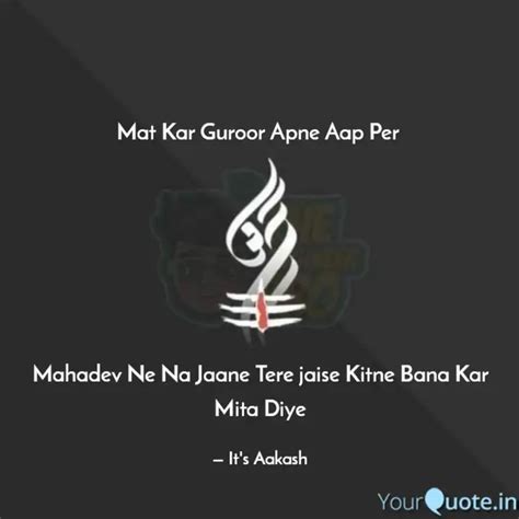 Mat Kar Guroor Apne Aap P Quotes Writings By Aakash Sharma