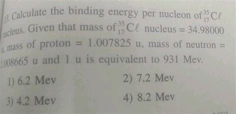 Calculate the binding energy per nucleon of 17 35Cℓ nucleus Given