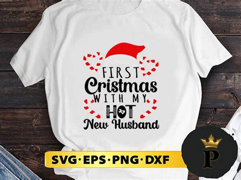 First Christmas With My Hot New Husband Svg Merry Christmas Svg Xmas Svg Png Dxf Eps