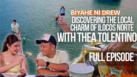 Discovering The Local Charm Of Ilocos Norte With Thea Tolentino Full