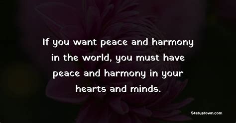 If you want peace and harmony in the world, you must have peace and ...