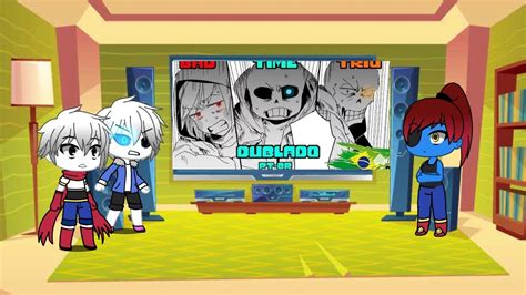 Gacha Sans Papyrus E Undyne React Bad Time Trio Comic Pt Br Youtube