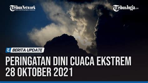 Peringatan Dini Cuaca Ekstrem 28 Oktober 2021 Bmkg Waspada Hujan