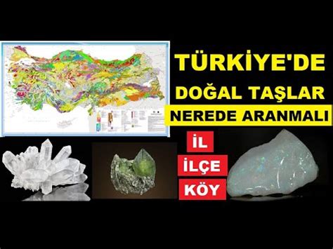 Türkiye de Doğal ve Değerli Taşlar Nerede Bulunur İl ve İlçeler YouTube