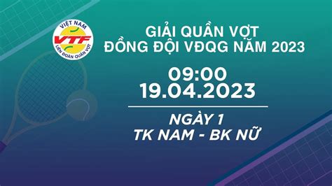 🔴trực Tiếp Giải Quần Vợt Vô địch Đồng đội Quốc Gia 2023 Youtube