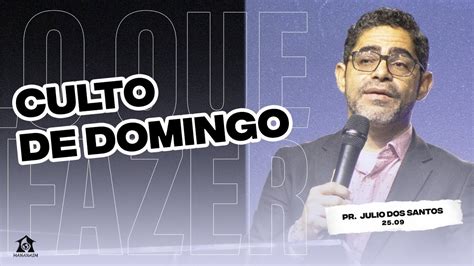 Igreja Mahanaim Culto Ao Vivo 25 09 2022 Pr Julio Dos Santos