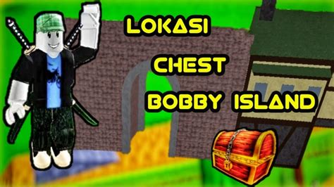 LOKASI CHEST DI BOBBY ISLAND | ROBLOX - BLOX FRUITS - YouTube